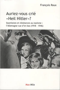 Auriez-vous crié "heil Hitler" ?