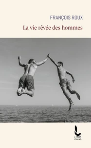 La vie rêvée des hommes