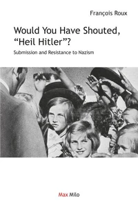 Would you have shouted, "Heil Hitler"?
