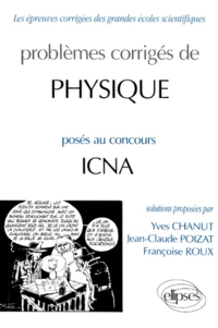 Problèmes corrigés de physique posés au concours de ICNA
