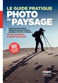 Le Guide pratique de la photo de paysage