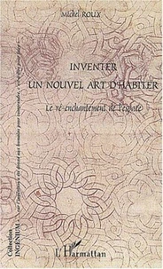 Inventer un nouvel art d'habiter. Le ré-enchantement de l'espace