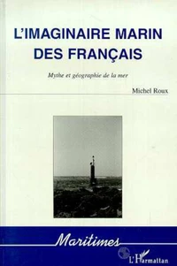 L'IMAGINAIRE MARIN DES FRANCAIS. Mythe et géographie de la mer