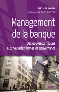 Management de la banque - Des nouveaux risques aux nouvelles formes de gouvernance