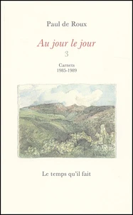 Au Jour Le Jour. Tome 3, Carnets 1985-1989
