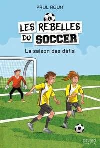 Les rebelles du soccer v 01 la saison des defis