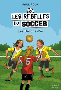 Les rebelles du soccer v 03 les ballons d'or