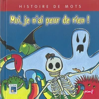 Moi, je n'ai peur de rien !
