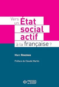 Vers un Etat social actif à la française ?