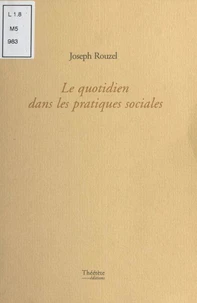 Le quotidien dans les pratiques sociales