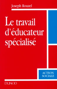 Le Travail D'Educateur Specialise, 1ere Edition