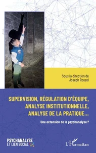 Supervision, régulation d'équipe, analyse institutionnelle et analyse de la pratique...
