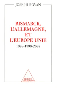 Bismarck, l'Allemagne et l'Europe unie