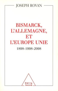 Bismarck, l'Allemagne et l'Europe unie