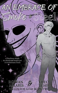 An Embrace of Smoke &amp; Steel