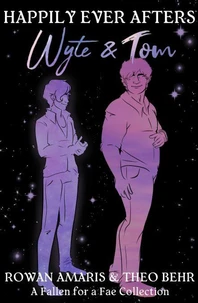 Happily Ever Afters: Wyte &amp; Tom