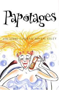 Rowan Barnes-Murphy et Helen Exley - Papotages - Un livre-cadeau Helen Exley.