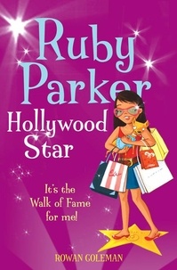 Rowan Coleman - Ruby Parker: Hollywood Star.