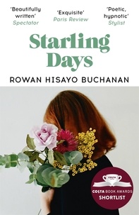 Rowan Hisayo Buchanan - Starling Days - Shortlisted for the 2019 Costa Novel Award.