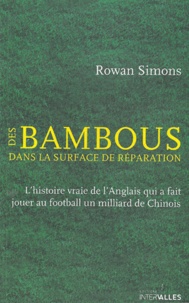 Rowan Simons - Des bambous dans la surface de réparation.