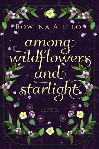  Rowena Aiello - Among Wildflowers and Starlight - Goddess Blessed, #1.