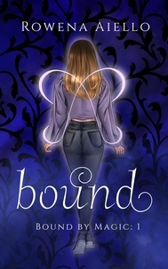  Rowena Aiello - Bound - Bound by Magic, #1.