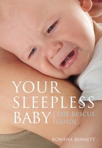  Rowena Bennett - Your Sleepless Baby The Rescue Guide.