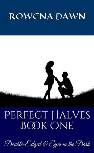  Rowena Dawn - Perfect Halves Book One.