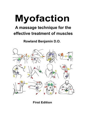  Rowland Benjamin - Myofaction - A Massage Technique for the Effective Treatment of Muscles.