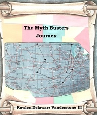  Rowlen Delaware Vanderstone II - The Myth Busters Journey.