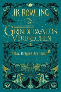 Phantastische Tierwesen: Grindelwalds Verbrechen (Das Originaldrehbuch)