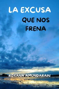La excusa que nos frena