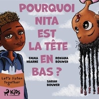 Roxana Bouwer et Emma Hearne - Pourquoi Nita est la tête en bas ?.