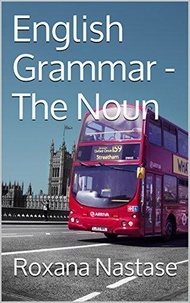  Roxana Nastase - English Grammar Practice - The Noun.