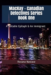  Roxana Nastase - MacKay - Canadian Detectives Series Book One.