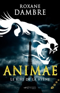 Roxane Dambre - Animae tome 4 - Le rire de la hyène.