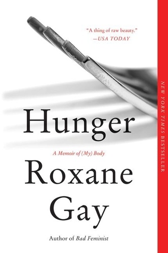 Hunger. A Memoir of (My) Body