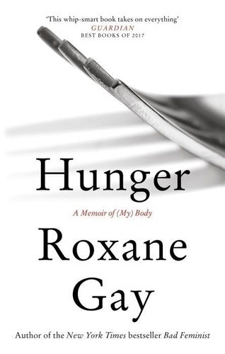 Hunger. A Memoir of (My) Body