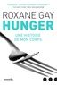 Roxane Gay - Hunger - Une histoire de mon corps.