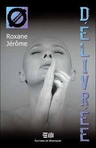 Roxane Jérôme - Délivrée.