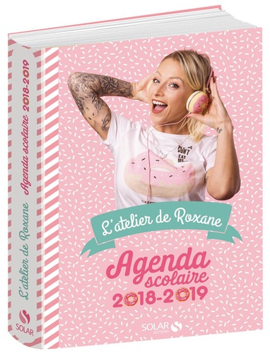 L'atelier de Roxane. Agenda scolaire  Edition 2018-2019