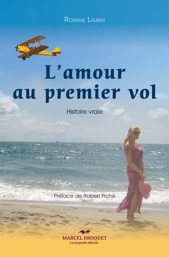 Roxane Laurin - L'amour au premier vol : histoire vraie.
