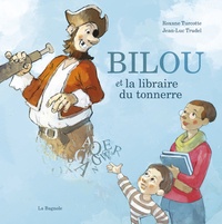 Roxane Turcotte et Jean-Luc Trudel - Bilou et la libraire du tonnerre.