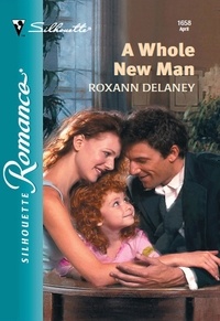 Roxann Delaney - A Whole New Man.