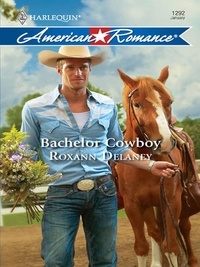 Roxann Delaney - Bachelor Cowboy.