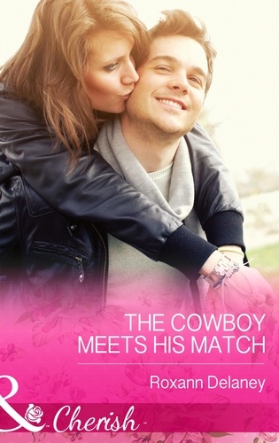 Roxann Delaney - The Cowboy Meets His Match.