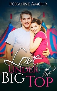 Roxanne Amour - Love Under the Big Top - Teen Love Stories.