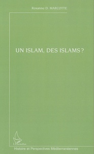Roxanne D. Marcotte - Un islam, des islams ?.