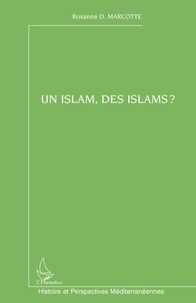 Roxanne D. Marcotte - Un islam, des islams ?.