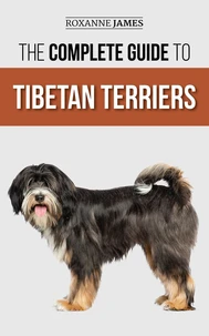 The Complete Guide to Tibetan Terriers